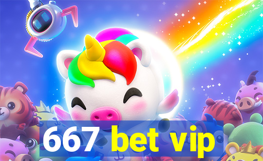 667 bet vip